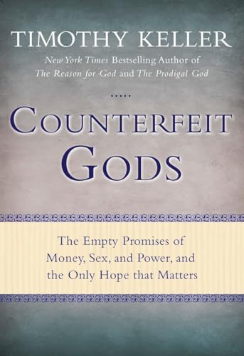 Beispielbild fr Counterfeit Gods : The Empty Promises of Money, Sex, and Power, and the Only Hope That Matters zum Verkauf von Better World Books