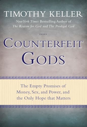 Imagen de archivo de Counterfeit Gods: The Empty Promises of Money, Sex, and Power, and the Only Hope that Matters a la venta por Once Upon A Time Books