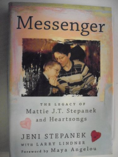 Beispielbild fr Messenger : The Legacy of Mattie J. T. Stepanek and Heartsongs zum Verkauf von Better World Books