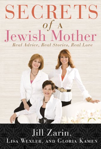 Stock image for Secrets of a Jewish Mother: Real Advice, Real Stories, Real Love for sale by SecondSale