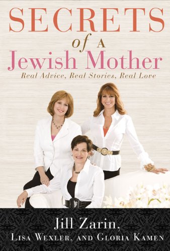 Stock image for Secrets of a Jewish Mother: Real Advice, Real Stories, Real Love for sale by Wonder Book