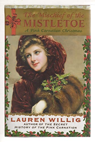 Imagen de archivo de The Mischief of the Mistletoe: A Pink Carnation Christmas a la venta por Orion Tech