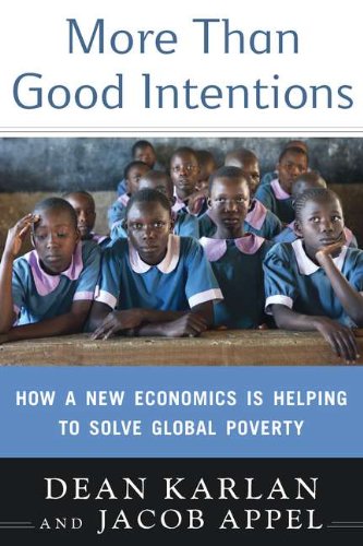 Stock image for More Than Good Intentions: How a New Economics Is Helping to Solve Global Poverty for sale by Wonder Book