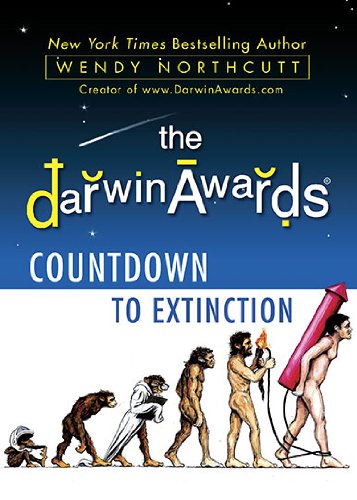 Beispielbild fr The Darwin Awards Countdown to Extinction zum Verkauf von SecondSale