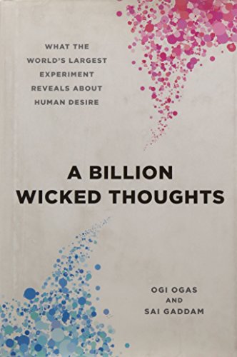 9780525952091: A Billion Wicked Thoughts: What the World's Largest Experiment Reveals about Human Desire