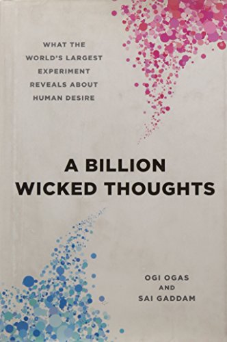 9780525952091: A Billion Wicked Thoughts: What the World's Largest Experiment Reveals About Human Desire