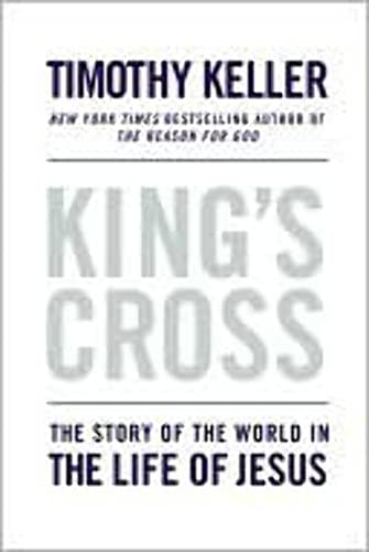 Beispielbild fr King's Cross: The Story of the World in the Life of Jesus zum Verkauf von Gulf Coast Books