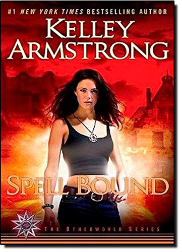 Spell Bound (Otherworld, Book 12) (9780525952206) by Armstrong, Kelley