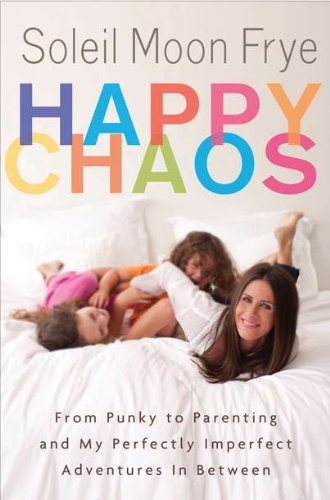 9780525952312: Happy Chaos: From Punky to Parenting and My Perfectly Imperfect Adventures in Between