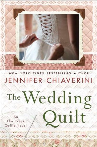 Beispielbild fr The Wedding Quilt: An Elm Creek Quilts Novel zum Verkauf von Reliant Bookstore