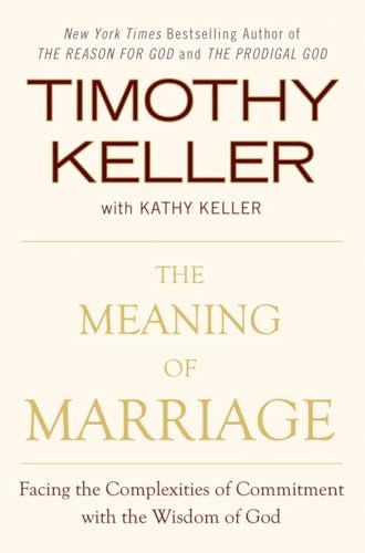 Beispielbild fr The Meaning of Marriage: Facing the Complexities of Commitment with the Wisdom of God zum Verkauf von Goodwill of Colorado