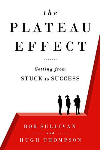 Beispielbild fr The Plateau Effect : Getting from Stuck to Success zum Verkauf von Better World Books