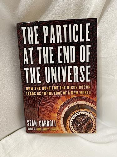 Stock image for The Particle at the End of the Universe: How the Hunt for the Higgs Boson Leads Us to the Edge of a New World for sale by Goodwill of Colorado