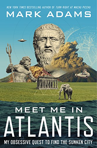 Beispielbild fr Meet Me in Atlantis : My Obsessive Quest to Find the Sunken City zum Verkauf von Better World Books