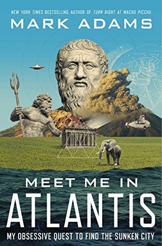 9780525953708: Meet Me in Atlantis: My Obsessive Quest to Find the Sunken City