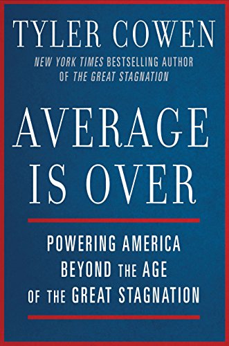 Imagen de archivo de Average Is Over: Powering America Beyond the Age of the Great Stagnation a la venta por Gulf Coast Books