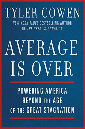 Stock image for Average Is Over: Powering America Beyond the Age of the Great Stagnation for sale by More Than Words