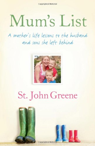 Stock image for Mum's List: A Mother's Life Lessons to the Husband and Sons She Left Behind for sale by SecondSale