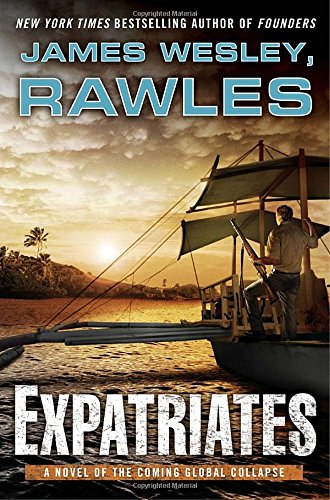 9780525953906: Expatriates: A Novel of the Coming Global Collapse