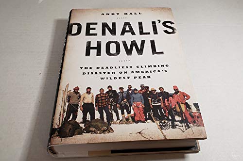 Imagen de archivo de Denali's Howl: The Deadliest Climbing Disaster on America's Wildest Peak a la venta por SecondSale