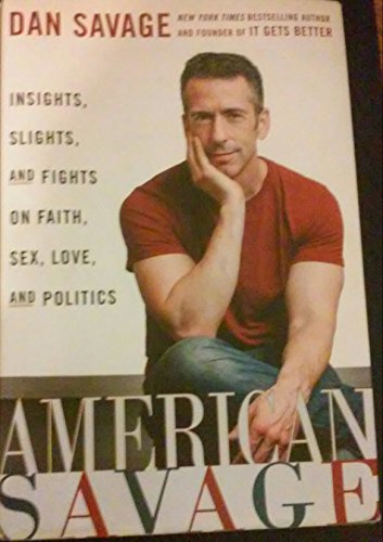 Beispielbild fr American Savage: Insights, Slights, and Fights on Faith, Sex, Love, and Politics zum Verkauf von Wonder Book