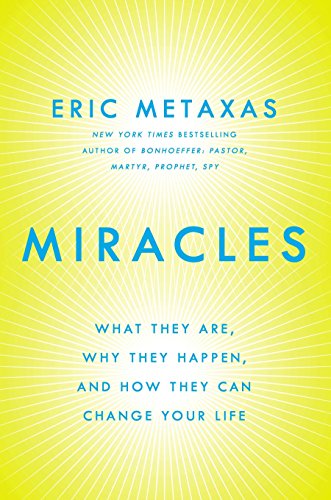 9780525954422: Miracles: What They Are, Why They Happen, and How They Can Change Your Life