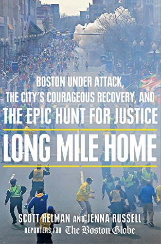 Beispielbild fr Long Mile Home: Boston Under Attack, the City's Courageous Recovery, and the Epic Hunt for Justice zum Verkauf von Gulf Coast Books