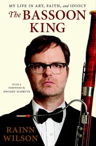 The Bassoon King: My Life In Art, Faith, and Idiocy