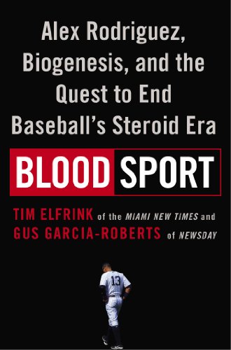 Beispielbild fr Blood Sport : Alex Rodriguez, Biogenesis, and the Quest to End Baseball's Steroid Era zum Verkauf von Better World Books