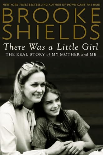 9780525954842: There Was a Little Girl: The Real Story of My Mother and Me