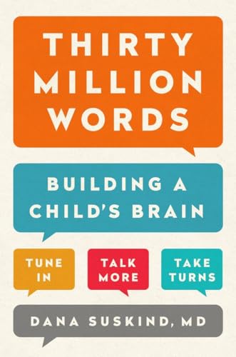 Beispielbild fr Thirty Million Words: Building a Child's Brain zum Verkauf von SecondSale