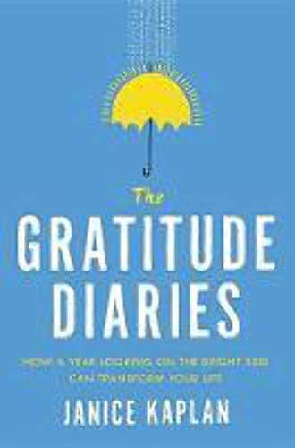 Stock image for The Gratitude Diaries: How a Year Looking on the Bright Side Can Transform Your Life for sale by SecondSale