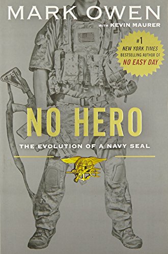 9780525955191: No Hero: The Evolution of a Navy SEAL India Edition