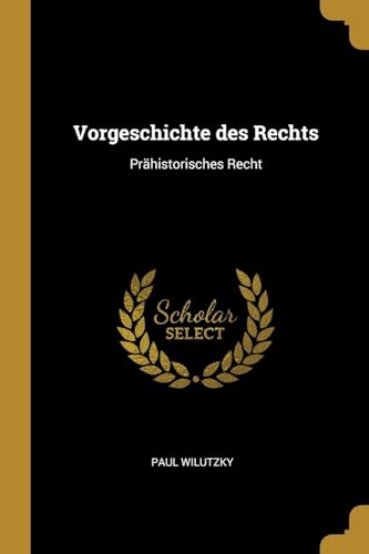 9780526012237: Vorgeschichte des Rechts: Prhistorisches Recht