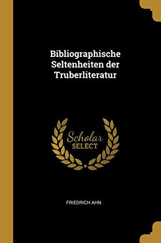 9780526150717: Bibliographische Seltenheiten der Truberliteratur