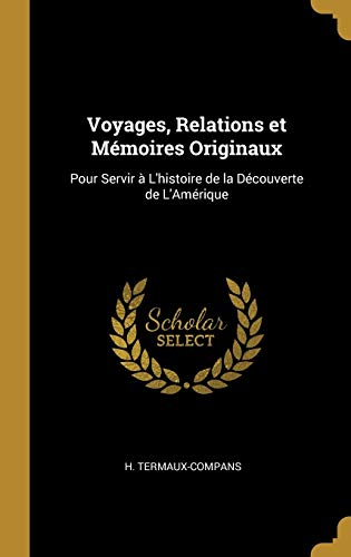 9780526167449: Voyages, Relations et Mmoires Originaux: Pour Servir  L'histoire de la Dcouverte de L'Amrique