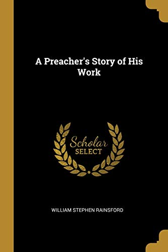 9780526183975: A Preacher's Story of His Work
