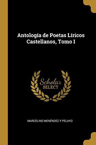 9780526212491: Antologa de Poetas Lricos Castellanos, Tomo I
