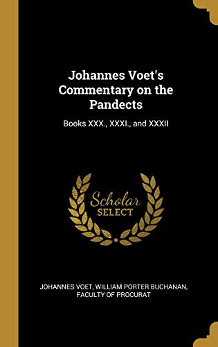 9780526230075: Johannes Voet's Commentary on the Pandects: Books XXX., XXXI., and XXXII