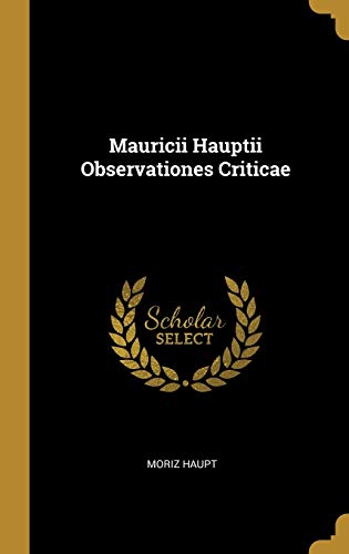 9780526245413: Mauricii Hauptii Observationes Criticae