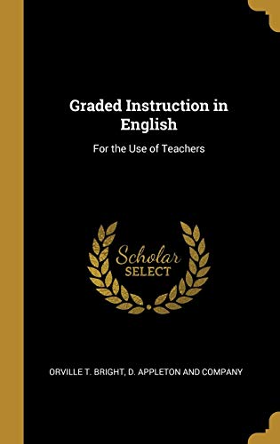 9780526264131: Graded Instruction in English: For the Use of Teachers