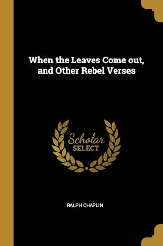 9780526401444: When the Leaves Come out, and Other Rebel Verses