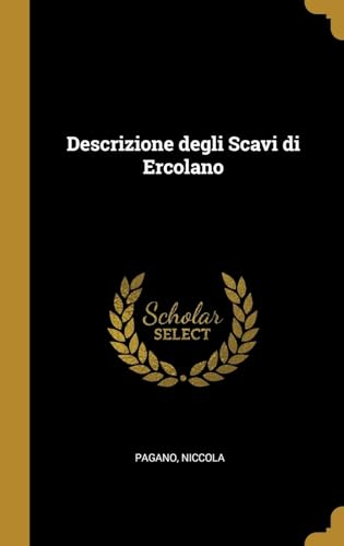 9780526406586: Descrizione degli Scavi di Ercolano (Italian Edition)
