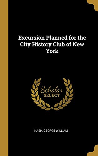 Stock image for Excursion Planned for the City History Club of New York for sale by Lucky's Textbooks