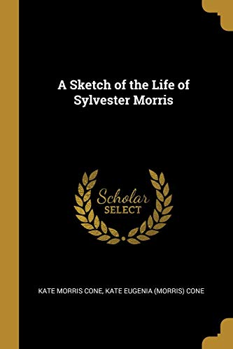 9780526520725: A Sketch of the Life of Sylvester Morris