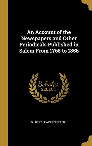 9780526525034: An Account of the Newspapers and Other Periodicals Published in Salem From 1768 to 1856