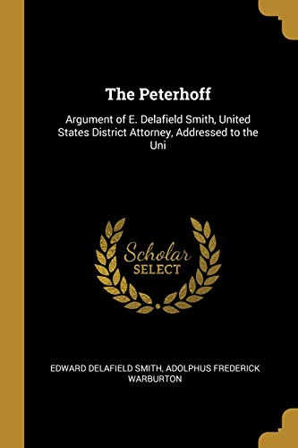 9780526811342: The Peterhoff: Argument of E. Delafield Smith, United States District Attorney, Addressed to the Uni