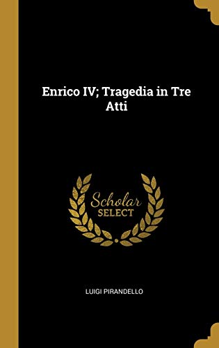 9780526860517: Enrico IV; Tragedia in Tre Atti