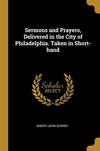 9780526899067: Sermons and Prayers, Delivered in the City of Philadelphia. Taken in Short-hand