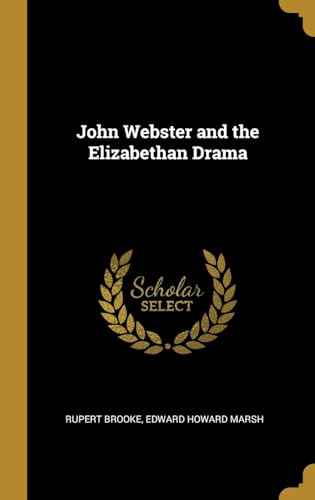 Imagen de archivo de John Webster and the Elizabethan Drama a la venta por Lucky's Textbooks